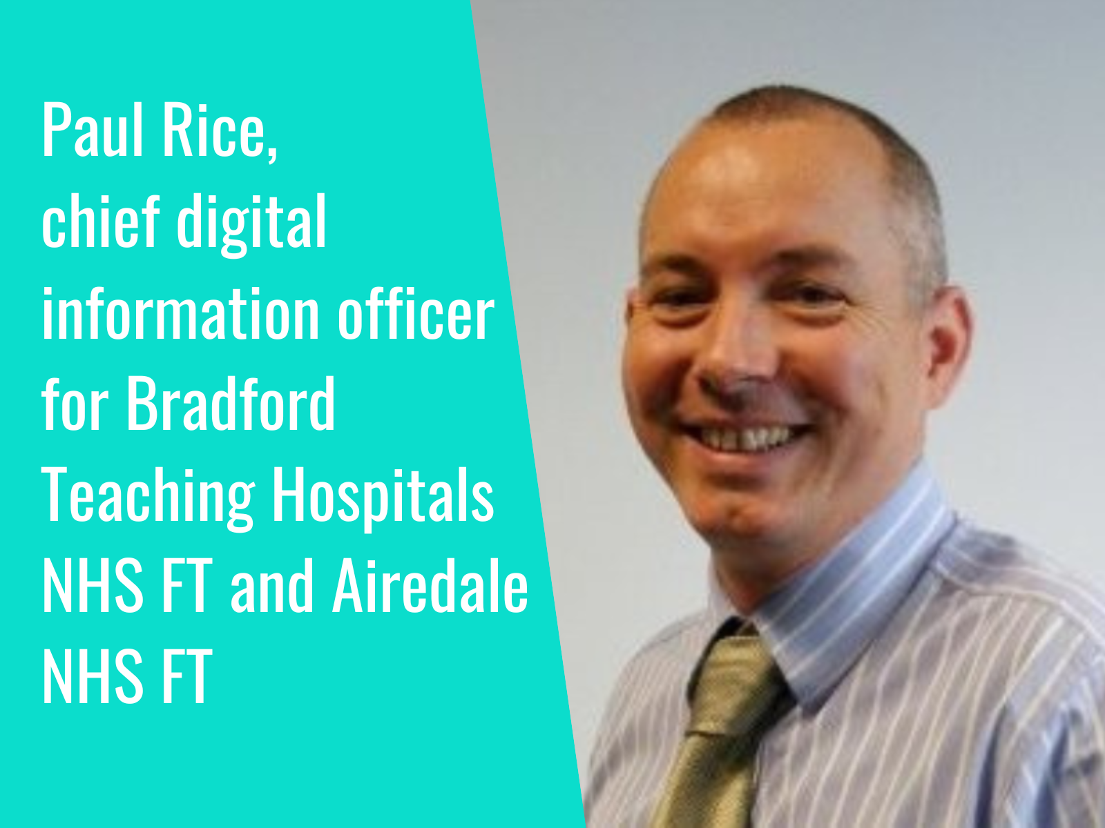 Interview Paul Rice Cdio Bradford Teaching Hospitals Nhs Ft And